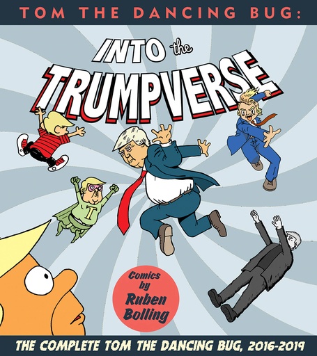 TOM DANCING BUG INTO THE TRUMPVERSE