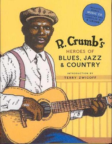 R. CRUMBS HEROES OF BLUES JAZZ&COUNTRY WITH CD