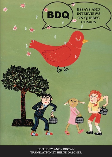 BDQ ESSAYS & INTERVIEWS ON QUEBEC COMICS