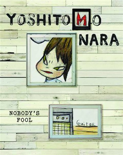 YOSHITOMO NARA NOBODYS FOOL HC