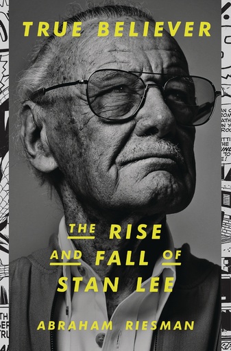 TRUE BELIEVER RISE AND FALL OF STAN LEE HC