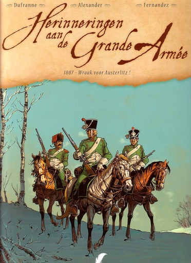 Herinneringen Aan De Grande Armee 01 1807 - Wraak Voor Auste