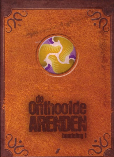 De Onthoofde Arenden Bundeling 01 (Bevat Delen 1+2)