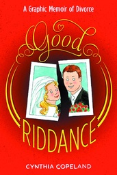 GOOD RIDDANCE GRAPHIC MEMOIR OF DIVORCE