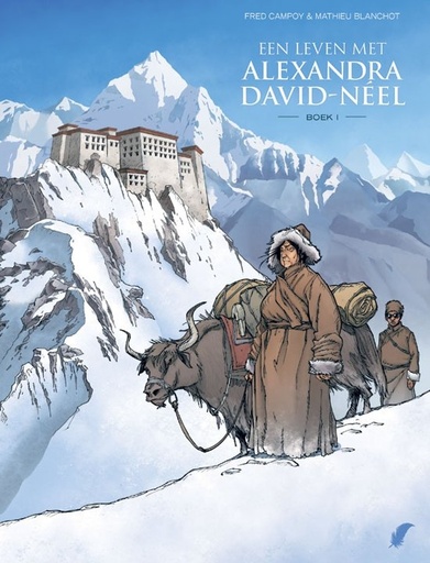 Een Leven Met Alexandra David-Neel HC 01