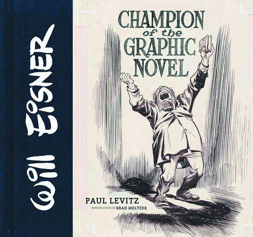 WILL EISNER CHAMPION OF THE GRAPHIC NOVEL HC