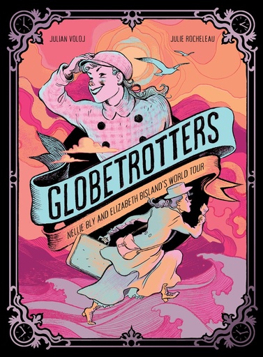 GLOBETROTTERS NELLIE BLY AND ELIZABETH BISLANDS HC