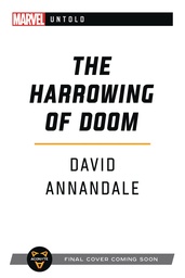 MARVEL UNTOLD NOVEL HARROWING OF DOOM