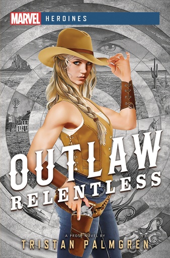 MARVEL HEROINES NOVEL OUTLAW RELENTLESS