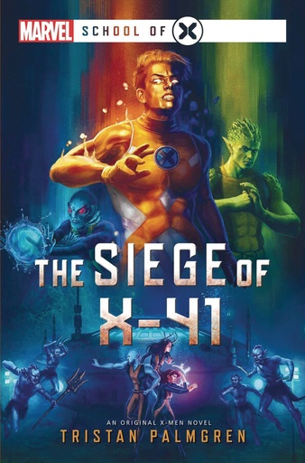 MARVEL SCHOOL OF X NOVEL SIEGE OF X-41