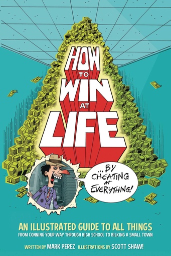 HOW TO WIN AT LIFE BY CHEATING AT EVERYTHING