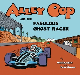 ALLEY OOP & THE FABULOUS GHOST RACER