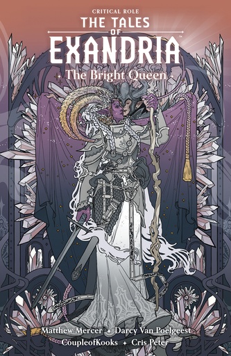 CRITICAL ROLE TALES OF EXANDRIA 01 BRIGHT QUEEN