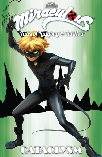 MIRACULOUS TALES OF LADY BUG AND CAT NOIR CATACLYSM