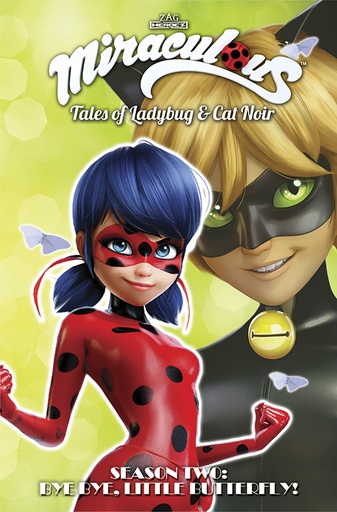 MIRACULOUS TALES LADYBUG CAT NOIR S2 03 BYE BUTTERFLY