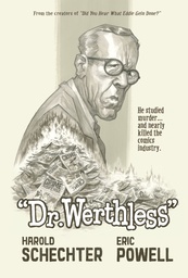 DR. WERTHLESS THE MAN WHO STUDIED MURDER