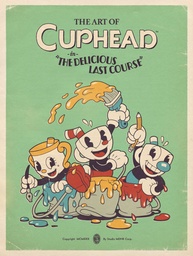 ART OF CUPHEAD DELICIOUS LAST COURSE