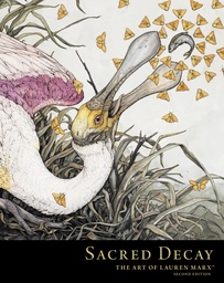 SACRED DECAY ART OF LAUREN MARX (SECOND ED)