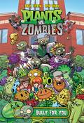 PLANTS VS ZOMBIES HC BULLY FOR YOU