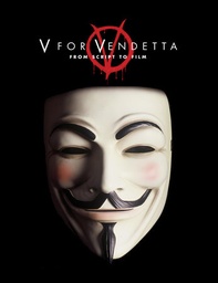 V FOR VENDETTA. FROM SCREENPLAY TO FILM (PB)