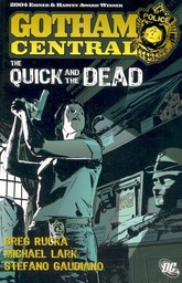 GOTHAM CENTRAL 04 THE QUICK AND THE DEAD