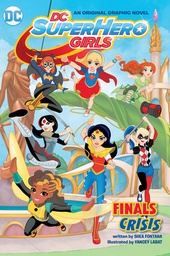 DC SUPER HERO GIRLS 01 FINALS CRISIS