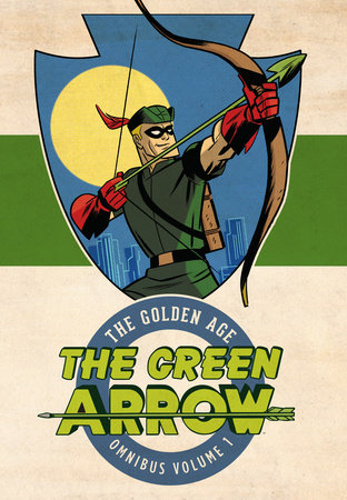 GREEN ARROW THE GOLDEN AGE OMNIBUS HC 01