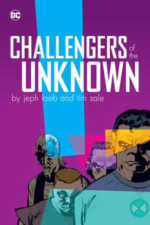 CHALLENGERS OF THE UNKNOWN BY JEPH LOEB & TIM SALE HC