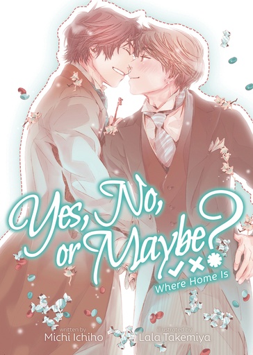 YES, NO, OR MAYBE? (LIGHT NOVEL 3) - WHERE HOME IS