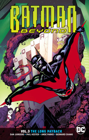 BATMAN BEYOND 03 THE LONG PAYBACK REBIRTH