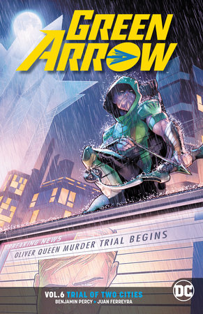GREEN ARROW 06 TRIAL OF TWO CITIES REBIRTH
