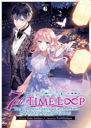7TH TIME LOOP VILLAINESS ENJOYS A CAREFREE LIFE MARRIED TO 6