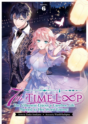 7TH TIME LOOP VILLAINESS ENJOYS A CAREFREE LIFE MARRIED TO 6