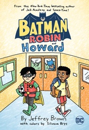 BATMAN AND ROBIN AND HOWARD