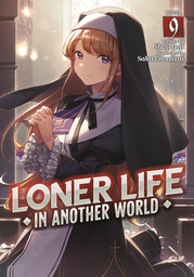 LONER LIFE IN ANOTHER WORLD (LIGHT NOVEL) 9