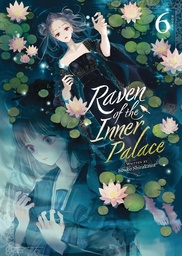RAVEN OF THE INNER PALACE (LIGHT NOVEL) 6