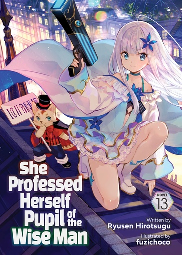 SHE PROFESSED HERSELF PUPIL OF WISE MAN (LIGHT NOVEL) 13