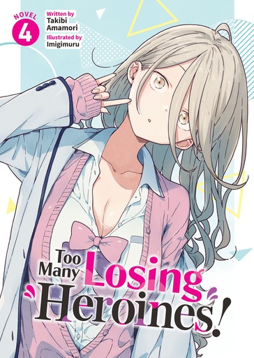 TOO MANY LOSING HEROINES! (LIGHT NOVEL) 4