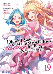 DIDNT I SAY TO MAKE MY ABILITIES AVERAGE IN NEXT LIFE 19