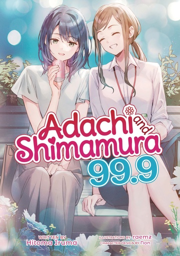 ADACHI AND SHIMAMURA (LIGHT NOVEL) 999