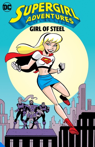 SUPERGIRL ADVENTURES GIRL OF STEEL