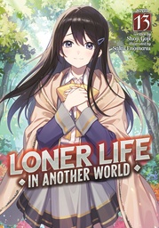 LONER LIFE IN ANOTHER WORLD (LIGHT NOVEL) 13