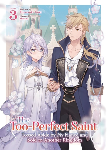 TOOPERFECT SAINT TOSSED ASIDE BY MY FIANCE (LIGHT NOVEL) 3