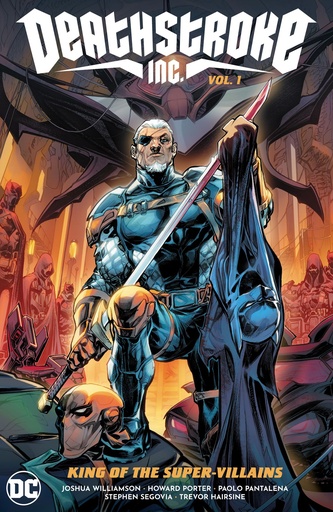DEATHSTROKE INC HC 01 KING OF THE SUPER-VILLAINS