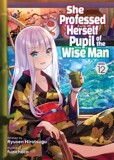 SHE PROFESSED HERSELF PUPIL OF WISE MAN (LIGHT NOVEL) 12