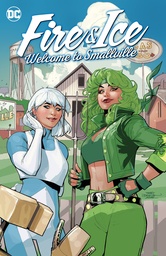 FIRE & ICE WELCOME TO SMALLVILLE
