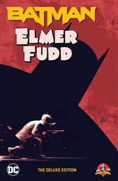 BATMAN/ELMER FUDD DELUXE EDITION