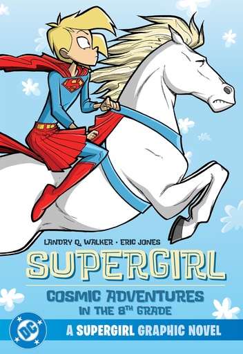 SUPERGIRL COSMIC ADVENTURES IN THE 8TH GRADE
