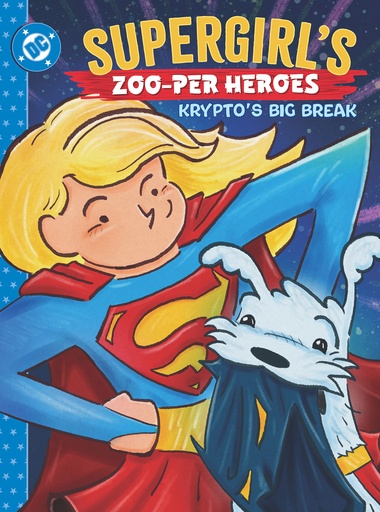 SUPERGIRL S ZOO-PER HEROES KRYPTO S BIG BREAK