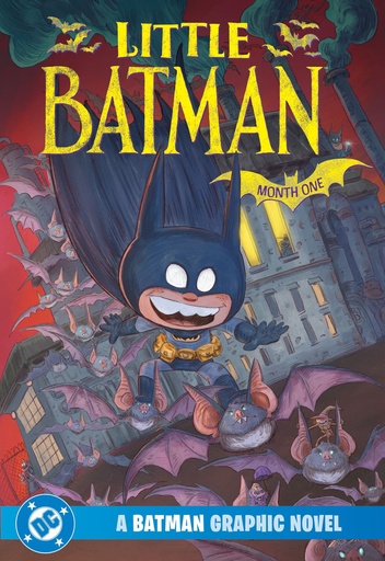 LITTLE BATMAN MONTH ONE A BATMAN GRAPHIC NOVEL